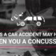 Signs a Car Accident May Have Given You a Concussion