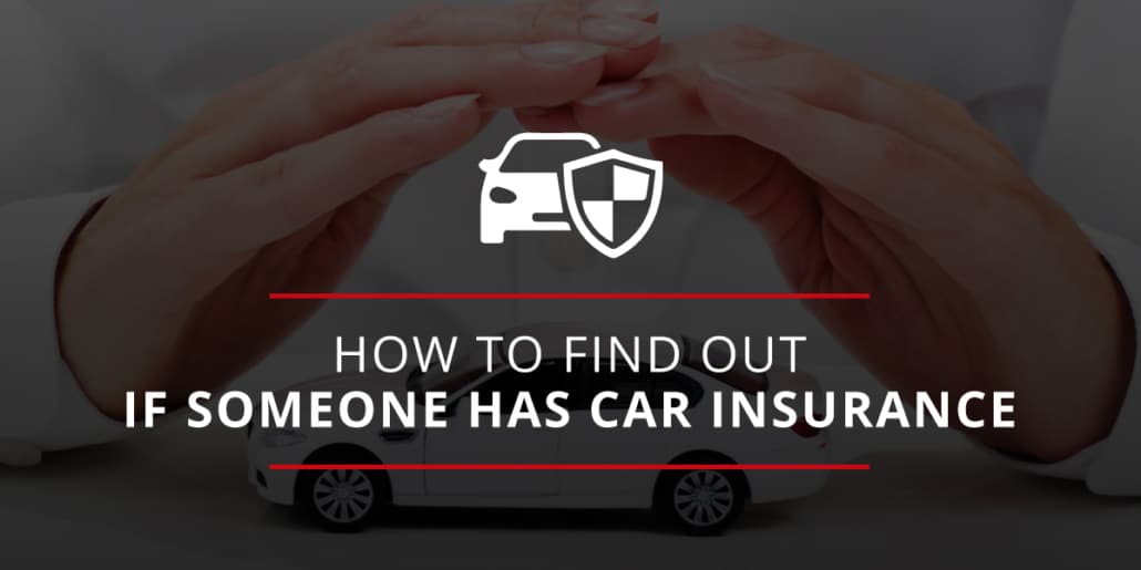 How to Find Out If Someone Has Car Insurance Fales Law