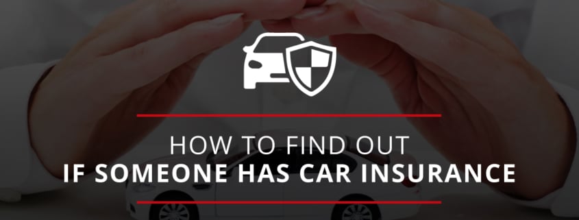 How to Find Out If Someone Has Car Insurance Fales Law How to Find Out If Someone Has Car Insurance Fales Law